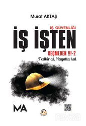 İş Güvenliği İş İşten Geçmeden! - Tunç Yayıncılık