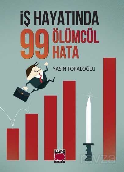 İş Hayatında 99 Ölümcül Hata (Ciltli) - Elips Kitap