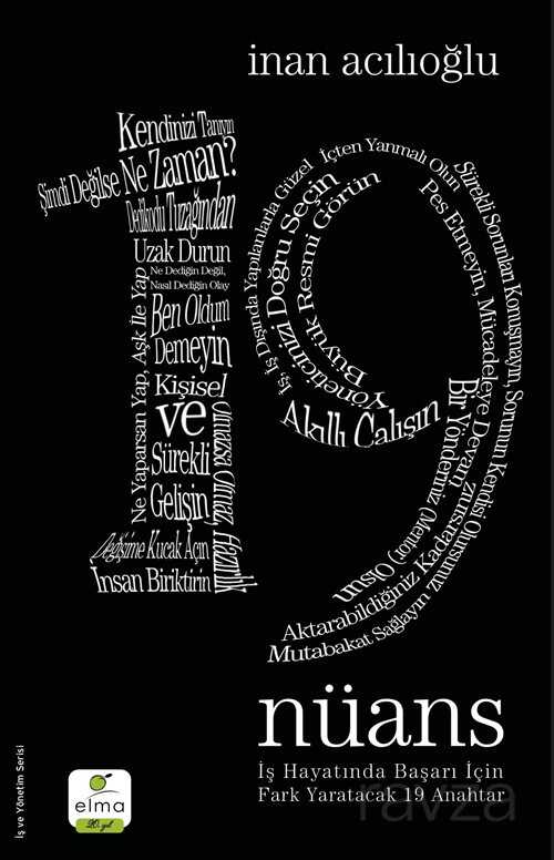 19 Nüans: İş hayatında Başarı İçin Fark Yaratacak 19 Anahtar - Elma Yayınevi
