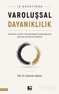 İş Hayatında Varoluşsal Dayanıklılık - 1