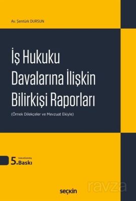 İş Hukuku Davalarına İlişkin Bilirkişi Raporları - 1