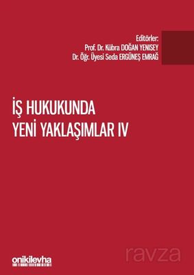 İş Hukukunda Yeni Yaklaşımlar IV - 1