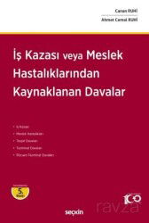 İş Kazası veya Meslek Hastalıklarından Kaynaklanan Davalar - Seçkin Yayıncılık