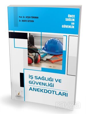 İş Sağlığı ve Güvenliği Anekdotları - 1