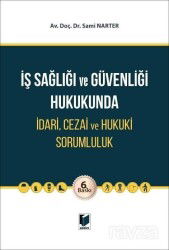 İş Sağlığı ve Güvenliği Hukukunda İdari, Cezai ve Hukuki Sorumluluk - Adalet Yayınevi