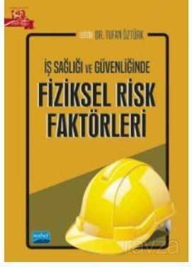 İş Sağlığı ve Güvenliğinde Fiziksel Risk Faktörleri - 1