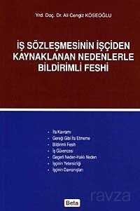 İş Sözleşmesinin İşçiden Kaynaklanan Nedenlerle Bildirimli Feshi - 1