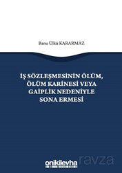 İş Sözleşmesinin Ölüm, Ölüm Karinesi veya Gaiplik Nedeniyle Sona Ermesi - On İki Levha Yayıncılık