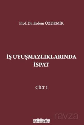 İş Uyuşmazlıklarında İspat (3 Cilt) - 1