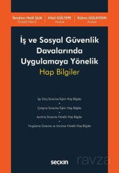 İş ve Sosyal Güvenlik Davalarında Uygulamaya Yönelik Hap Bilgiler - Seçkin Yayıncılık