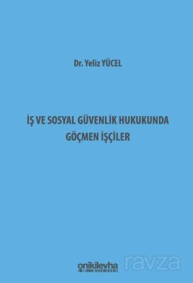 İş ve Sosyal Güvenlik Hukukunda Göçmen İşçiler - 1