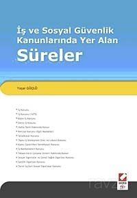 İş ve Sosyal Güvenlik Kanunlarında Yer Alan Süreler - 1