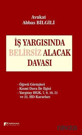 İş Yargısında Belirsiz Alacak Davası - Karahan Kitabevi (Ders Kitapları)