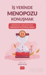 İş Yerinde Menopozu Konuşmak: Menopoz Tabusundan Menopoz Politikalarına - Nobel Bilimsel