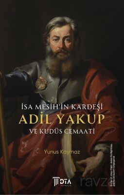 İsa Mesih'in Kardeşi Adil Yakup ve Kudüs Cemaati - 1
