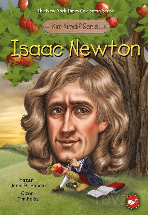 Isaac Newton / Kim Kimdi Serisi - Beyaz Balina Yayınları