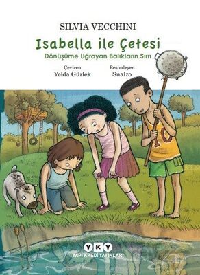 İsabella ile Çetesi / Dönüşüme Uğrayan Balıkların Sırrı - 1