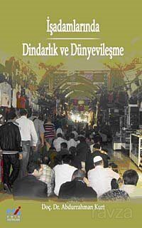 İşadamlarında Dindarlık ve Dünyevileşme - 1