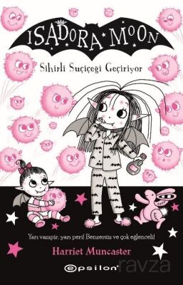 Isadora Moon 15 / Sihirli Suçiçeği Geçiriyor - 1