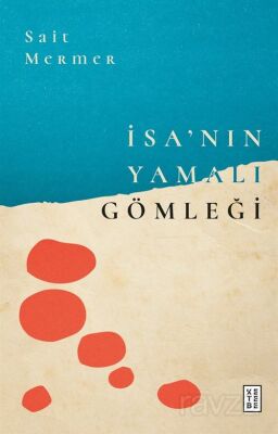 İsa'nın Yamalı Gömleği - 1