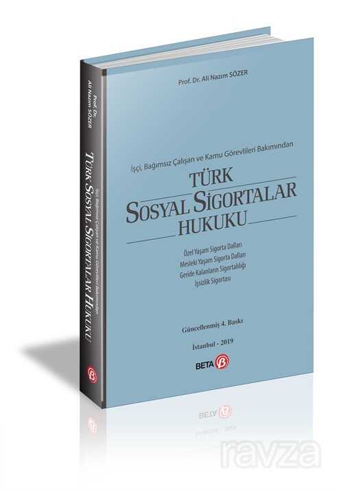 İşçi, Bağımsız Çalışan ve Kamu Görevlileri Bakımından Türk Sosyal Sigortalar Hukuku - Beta Basım Yayım