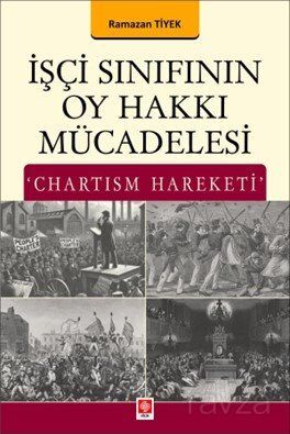 İşçi Sınıfının Oy Hakkı Mücadelesi 'Chartism Hareketi' - 1