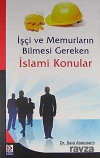 İşçi ve Memurların Bilmesi Gereken İslami Konular - Beyaz Karınca Yayınları