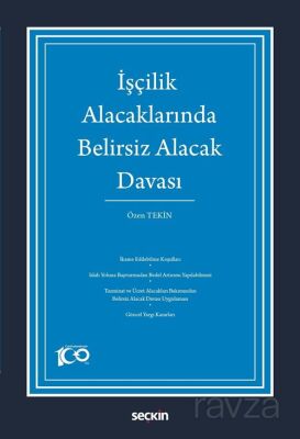 İşçilik Alacaklarında Belirsiz Alacak Davası - 1