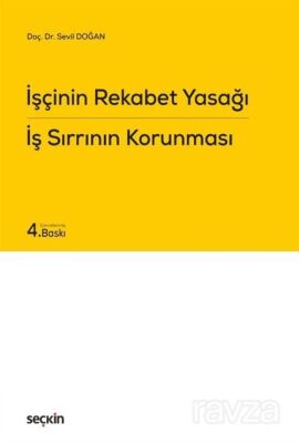İşçinin Rekabet Yasağı İş Sırrının Korunması - 1
