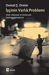 İşçinin Varlık Problemi - Metis Yayınları