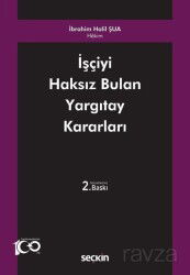 İşçiyi Haksız Bulan Yargıtay Kararları - Seçkin Yayıncılık