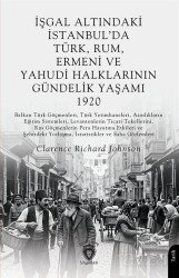 İşgal Altındaki İstanbul'da Türk, Rum, Ermeni veYahudi Halklarının Gündelik Yaşamı 1920 - Dorlion Yayınevi