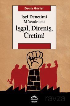 İşgal, Direniş, Üretim! - 1