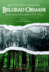 İşgal Ordularının Kıskacında Belgrad Ormanı Talan-Tahrip-Mücadele (1919-1923) - Akademisyen Kitabevi
