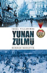 İşgal Yıllarında Yunan Zulmü - Çığır Yayınları