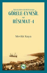 İşgalden Kurtuluşa Görele-Eynesil ve Rüsumat 4 - Arı Sanat Yayınevi