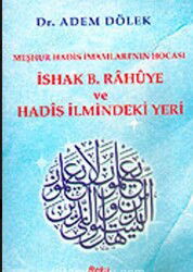 İshak B. Rahüye ve Hadis İlmindeki Yeri - Beka Yayınları