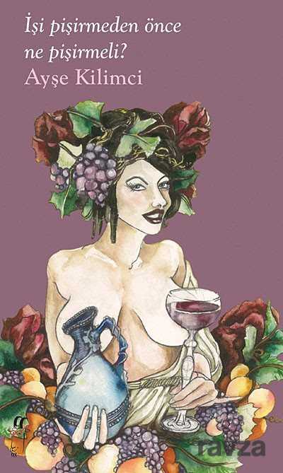 İşi Pişirmeden Önce Ne Pişirmeli? - Oğlak Yayınları