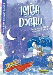 Işığa Doğru / Genç Bilim Yolcuları Serisi 8 - Selimer Yayınları