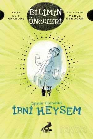 Işığın Efendisi: İbni Heysem - Erdem Çocuk Yayınları
