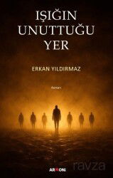 Işığın Unuttuğu Yer - Armoni Yayıncılık