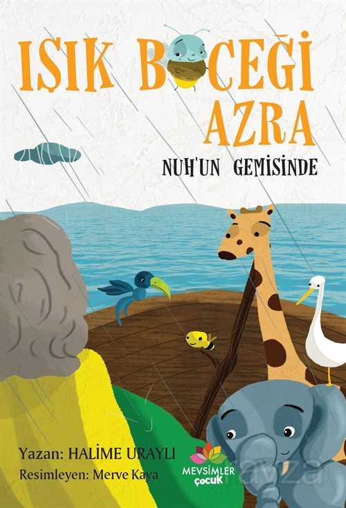 Işık Böceği Azra Nuh'un Gemisinde - Mevsimler Kitap