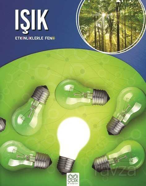 Işık / Etkinliklerle Fen - 1001 Çiçek Kitaplar