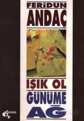 Işık Ol, Günüme Ağ - Papirüs Yayınevi