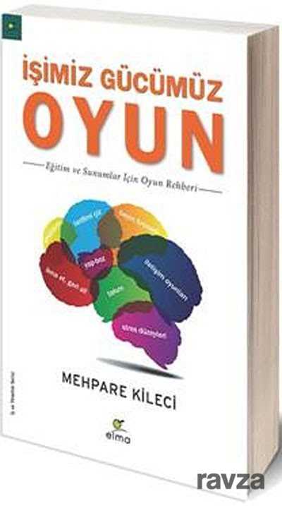 İşimiz Gücümüz Oyun - Elma Yayınevi