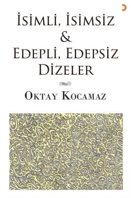 İsimli, İsimsiz & Edepli, Edepsiz Dizeler - 1