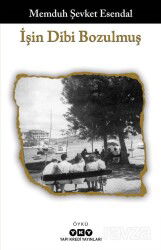 İşin Dibi Bozulmuş - Yapı Kredi Yayınları