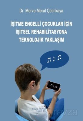 İşitme Engelli Çocuklar İçin İşitsel Rehabilitasyona Teknolojik Yaklaşım - 1