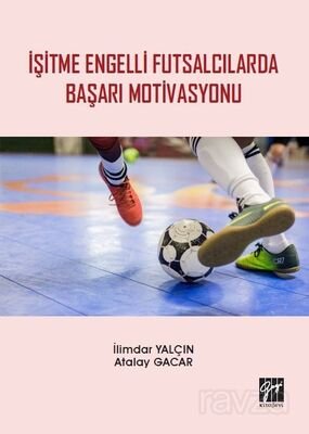 İşitme Engelli Futsalcılarda Başarı Motivasyonu - 1