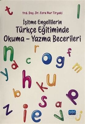 İşitme Engellilerin Türkçe Eğitiminde Okuma-Yazma Becerileri - 1